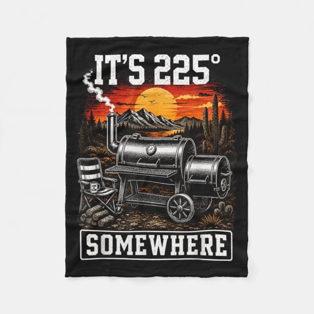 Its 225 Somewhere Funny Bbq Smoker Grill Saying Fleece Blanket (Front)