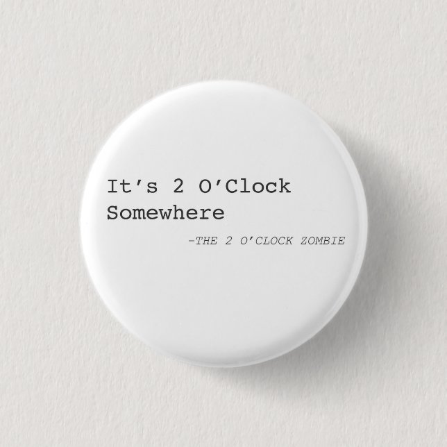 It's 2 O'Clock Somewhere Pin (Front)