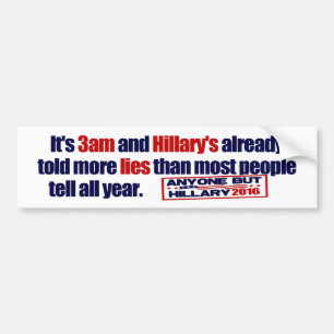 It's 3am and Hillary's Lying! Bumper Sticker