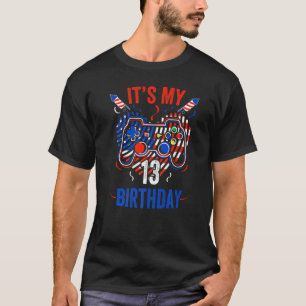 It's 4th Of July And My 13th Birthday  Gamer Us T-Shirt