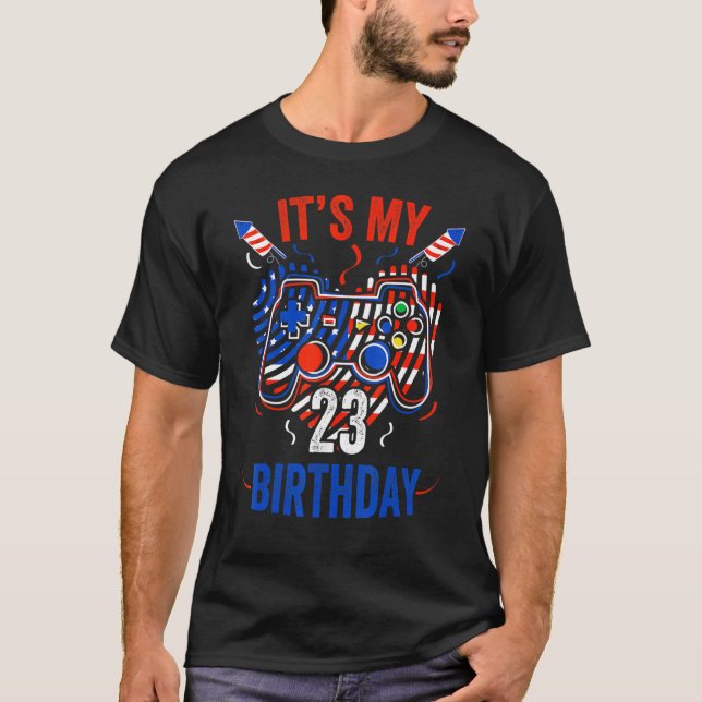 It's 4th Of July And My 23rd Birthday  Gamer Us T-Shirt (Front)