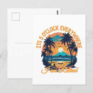 Its 5 o clock everywhere I am retired Postcard