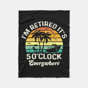 It's 5 O'clock Everywhere I'm Retired Funny Retire Fleece Blanket