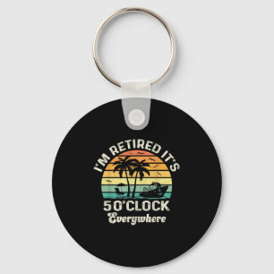 It's 5 O'clock Everywhere I'm Retired Funny Retire Key Ring