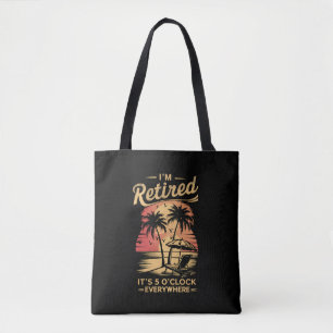 It's 5 O'Clock Everywhere I'm Retired Summer  Tote Bag