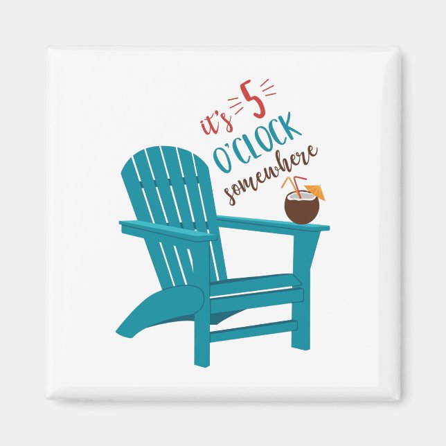 It's 5 O'Clock Magnet (Front)