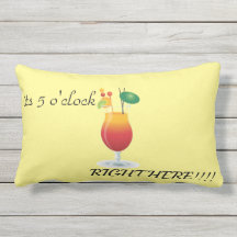 it's 5 o'clock right here outdoor pillow