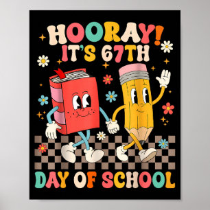 It's 67th Day Of School 67 Days Of School Funny Nu Poster