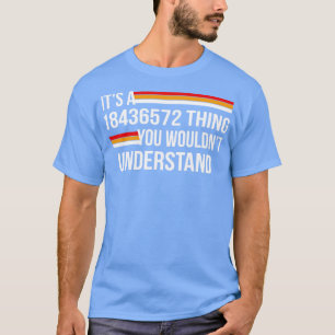 its A 18436572 You wouldnt Understand 1 T-Shirt