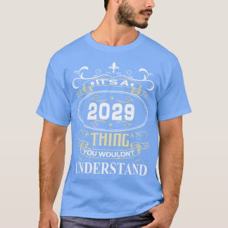 Its A 2029 You Wouldnt Understand T-Shirt