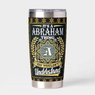 It's A Abraham Thing You Couldn't Understand Insulated Tumbler