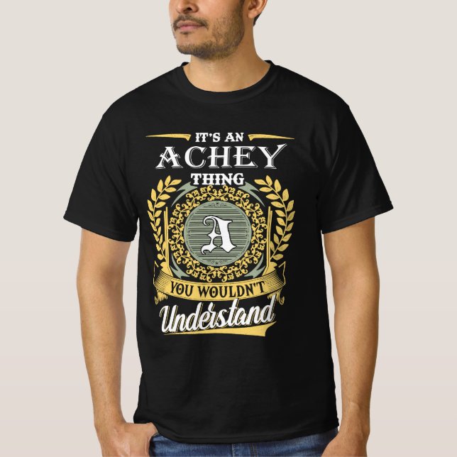 It's A Achey Thing You Couldn't Understand T-Shirt (Front)