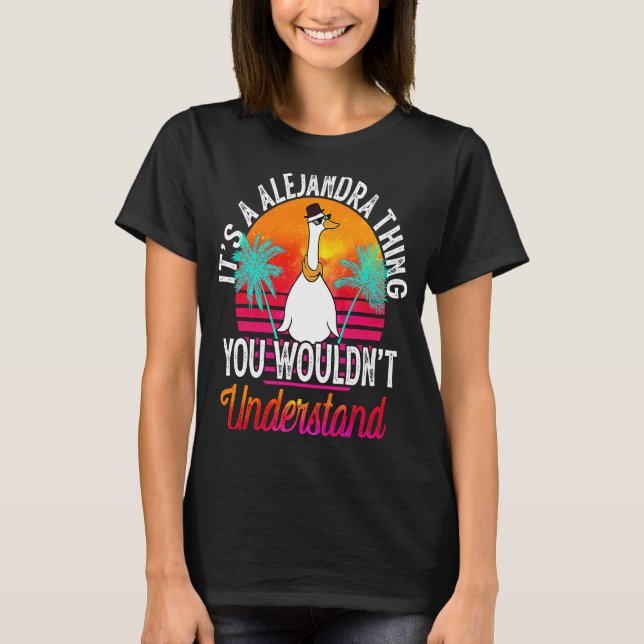 It's A Alejandra Thing You Wouldn't Understand Ale T-Shirt (Front)