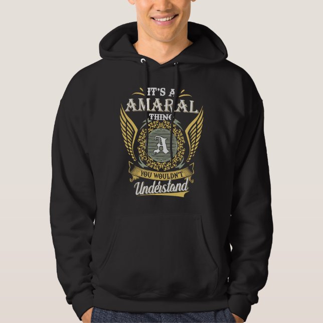 It's A Amaral Thing You Couldn't Understand Hoodie (Front)