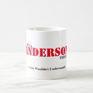 IT'S A ANDERSON THING! You Wouldn't Understand Coffee Mug