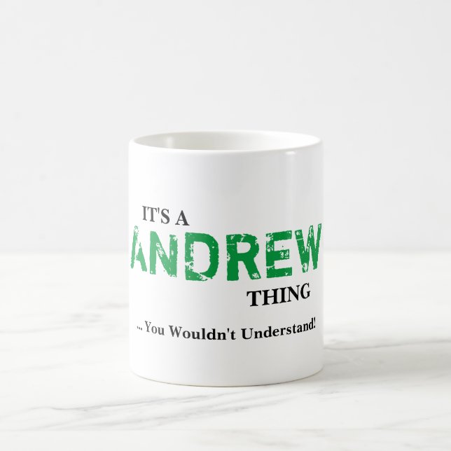 IT'S A ANDREW THING! You Wouldn't Understand Coffee Mug (Center)