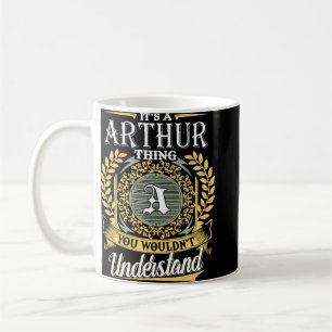 It's A Arthur Thing You Couldn't Understand Coffee Mug