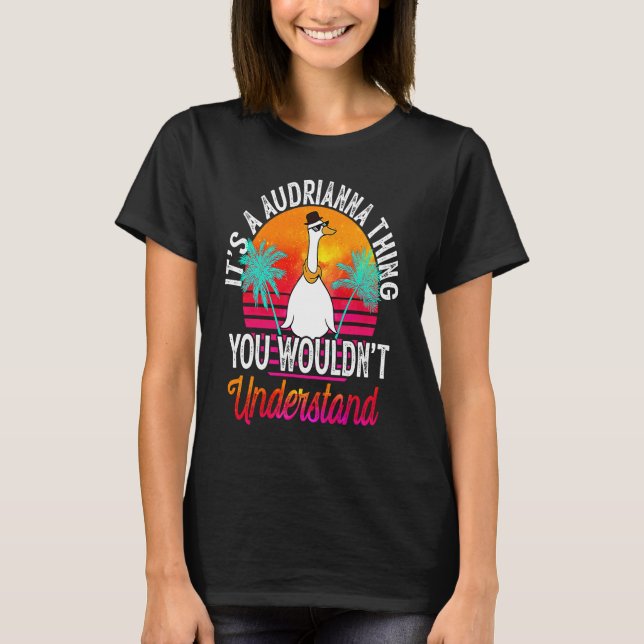 It's A Audrianna Thing You Wouldn't Understand Aud T-Shirt (Front)