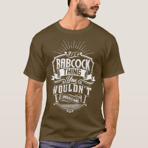 It's A BABCOCK Thing You Wouldn't Understand Name T-Shirt