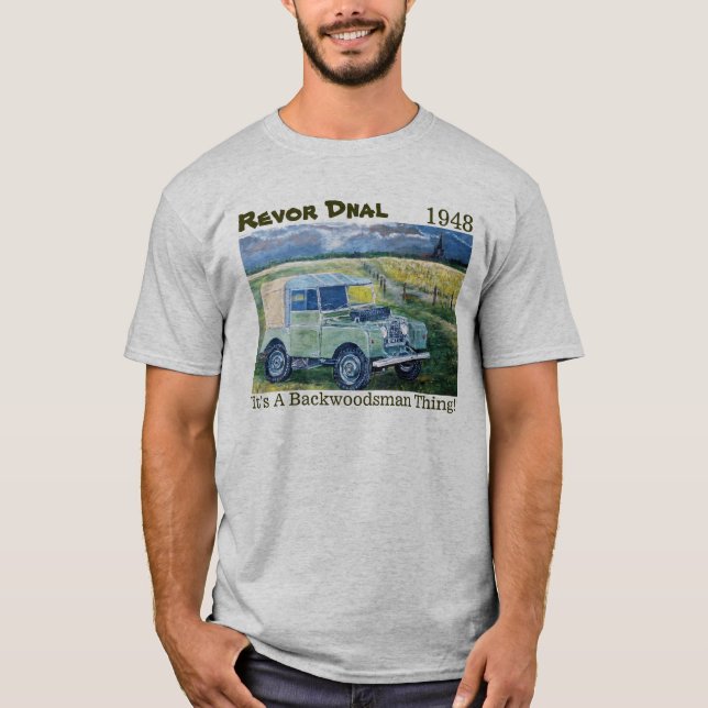 "It's A Backwoodsman Thing!" 1948 T-Shirt (Front)