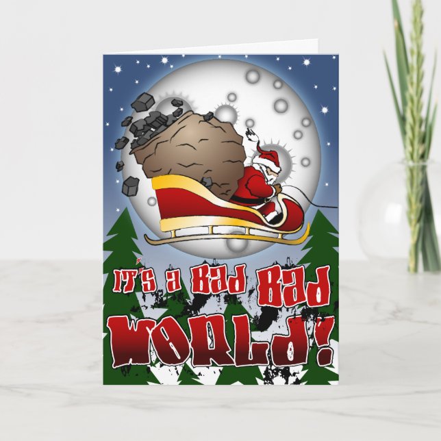 It's a BAD BAD World! Holiday Card (Front)