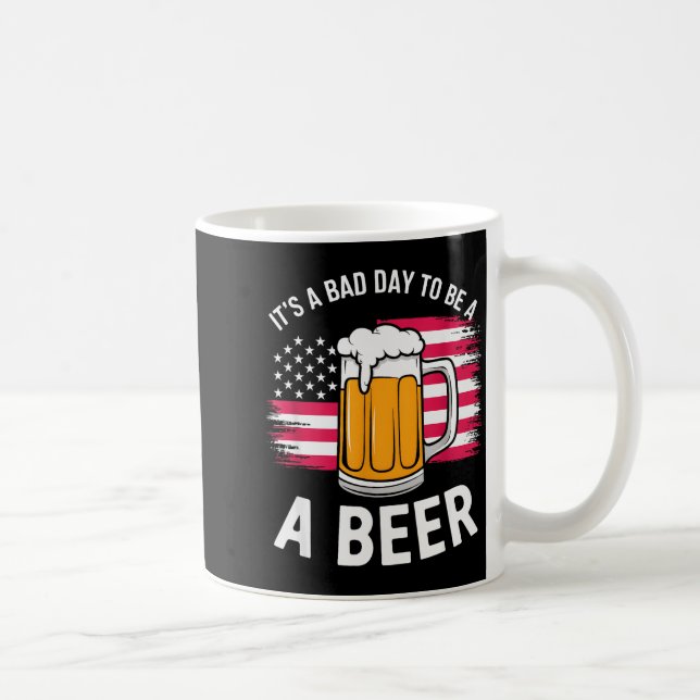 It's A Bad Day To Be A Beer Funny Drinking  Coffee Mug (Right)