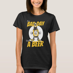 It's A Bad Day To Be A Beer Funny Drinking lover m T-Shirt