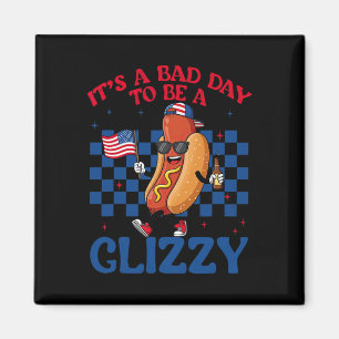 It's A Bad Day To Be A Glizzy 4th Of July Hotdog U Magnet