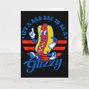 Its A Bad Day To Be A Glizzy Funny 4th Of July Hot Card