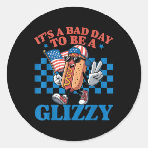 Its A Bad Day To Be A Glizzy Funny 4th Of July Hot Classic Round Sticker