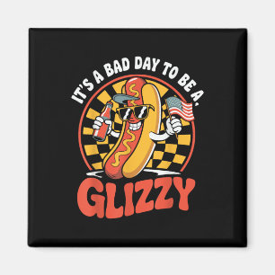 Its A Bad Day To Be A Glizzy Funny 4th Of July Hot Magnet