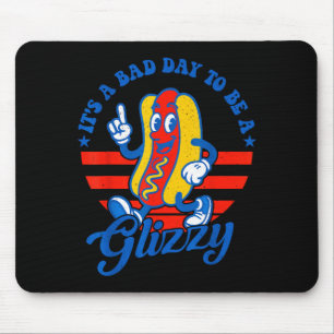 Its A Bad Day To Be A Glizzy Funny 4th Of July Hot Mouse Mat