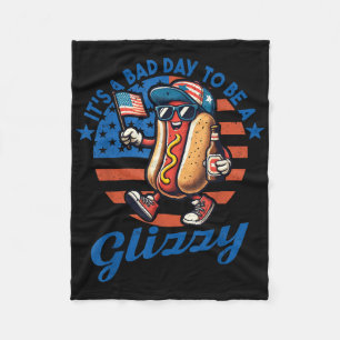 Its A Bad Day To Be A Glizzy Funny Hot Dog 4th Of Fleece Blanket