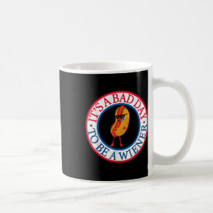 Its A Bad Day To Be A Wiener Red White And Blue 4t Coffee Mug