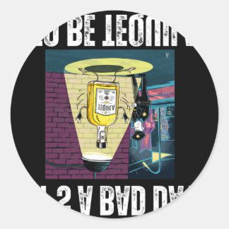 It's A Bad Day To Be Tequila Drinking Police Funny Classic Round Sticker