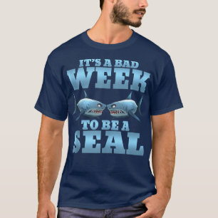 It's A Bad Week To Be A Seal Shark Funny Tank Top