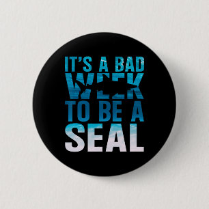 Its A Bad Week To Be A Seal Shark Lover Ocean Anim 6 Cm Round Badge