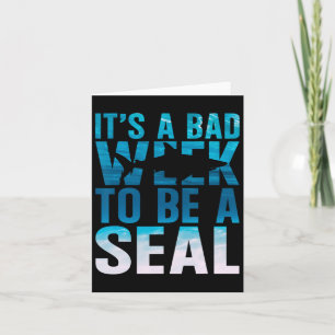 Its A Bad Week To Be A Seal Shark Lover Ocean Anim Card