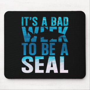Its A Bad Week To Be A Seal Shark Lover Ocean Anim Mouse Mat