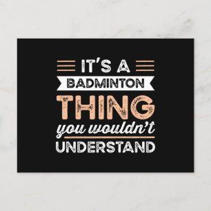 It's a Badminton Thing Funny sports Gift Postcard