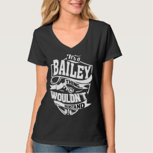 It's a BAILEY Thing T-Shirt