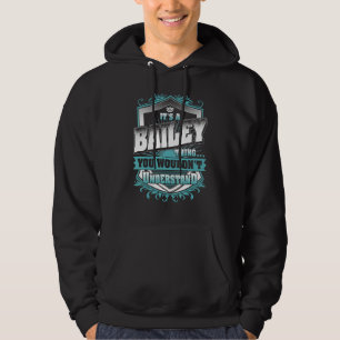 It's A Bailey Thing You Wouldn't Understand Classi Hoodie