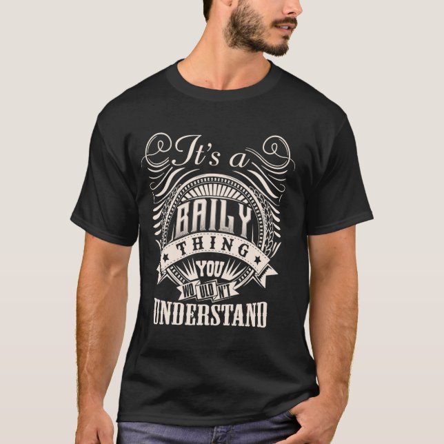 It's A BAILY Thing You Wouldn't Understand BAILY F T-Shirt (Front)