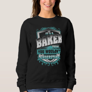 It's A Baker Thing You Wouldn't Understand Classic Sweatshirt
