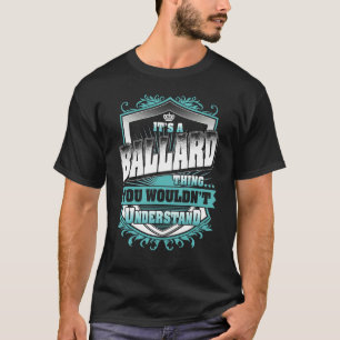 It's A Ballard Thing You Wouldn't Understand Class T-Shirt
