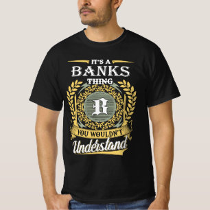 It's A Banks Thing You Couldn't Understand T-Shirt