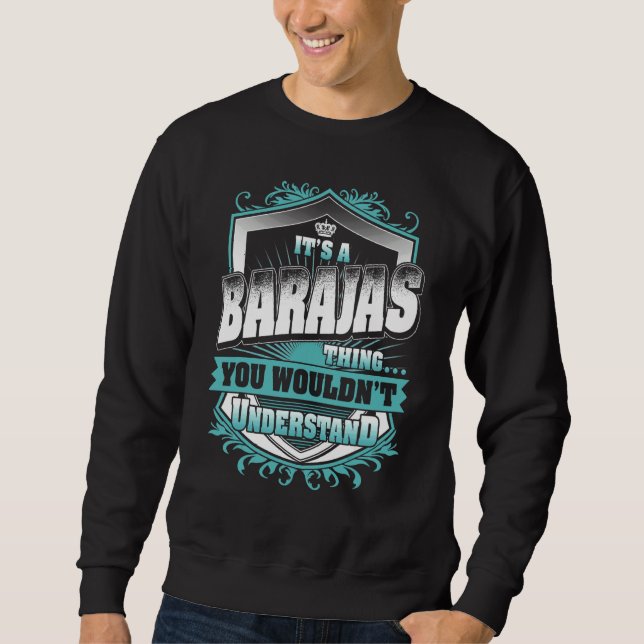 It's A Barajas Thing You Wouldn't Understand Class Sweatshirt (Front)