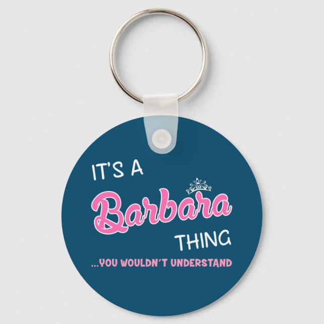 It's a Barbara thing you wouldn't understand Key Ring (Front)