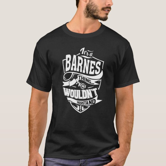 It's A Barnes Thing T-Shirt (Front)