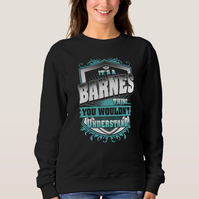 It's A Barnes Thing You Wouldn't Understand Classi Sweatshirt (Front)